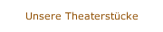 Unsere Theaterst&uuml;cke